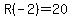 R%28-2%29=20