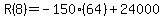 R(8)=-150(64)+24000