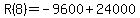 R(8)=-9600+24000