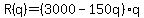 R(q)=(3000-150q)q