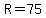 R=75%25