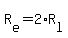 R[e]=2*R[l]