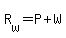 R[w]=P+W