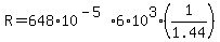 R+=+648%2A10%5E%28-5%29%2A6%2A10%5E3%2A%281%2F1.44%29