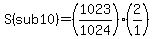 S%28sub+10%29=%281023%2F1024%29%2A%282%2F1%29