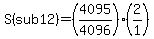 S%28sub+12%29=%284095%2F4096%29%2A%282%2F1%29