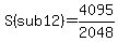 S%28sub+12%29=4095%2F2048