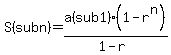 S%28sub+n%29=a%28sub+1%29%2A%281-r%5En%29%2F%281-r%29