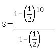 S=%281-%281%2F2%29%5E10%29%2F%281-%281%2F2%29%29