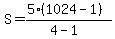 S=%285%281024-1%29%29%2F%284-1%29