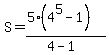 S=%285%284%5E5-1%29%29%2F%284-1%29