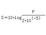 S=10%2Alog%28P%2F%282%2A10%5E-5%29%29