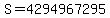 S=4294967295