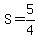 S=5%2F4