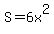 S=6x%5E2