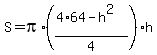 S=pi%2A%28%284%2A64-h%5E2%29%2F4%29%2Ah