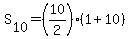S%5B10%5D+=+%2810%2F2%29%2A%281+%2B+10%29