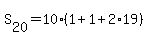S%5B20%5D+=+10%281+%2B+1+%2B+2%2A19%29