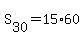 S%5B30%5D+=+15%2A60