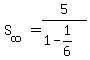 S%5Binfinity%5D+=+5%2F%281-1%2F6%29