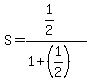 S+=+%281%2F2%29%2F%281%2B%281%2F2%29%29