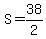 S+=+38%2F2