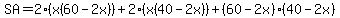 SA+=+2%28x%2860-2x%29%29%2B2%28x%2840-2x%29%29%2B%2860-2x%29%2840-2x%29
