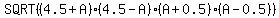 SQRT%28%284.5%2BA%29%2A%284.5-A%29%2A%28A%2B0.5%29%2A%28A-0.5%29%29