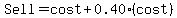 Sell=cost+0.40(cost)