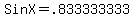 SinX+=+.833333333