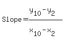 Slope+=%28y%5B10%5D+-+y%5B2%5D%29%2F%28x%5B10%5D+-+x%5B2%5D%29