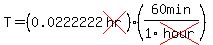 T=%280.0222222cross%28hr%29%29%2860min%2F1cross%28hour%29%29