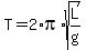 T=2%2Api%2Asqrt%28L%2Fg%29