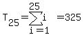 T%5B25%5D=sum%28+i%2C+i=1%2C+25+%29=325