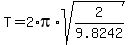 T+=+2%2Api%2Asqrt%282%2F9.8242%29