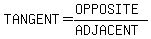 TANGENT+=+%28OPPOSITE%29%2F%28ADJACENT%29