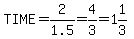 TIME+=+2%2F1.5+=+4%2F3+=+1%261%2F3