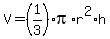 V=%281%2F3%29pi%2Ar%5E2%2A+h