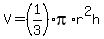 V=(1/3)pi*r^2h