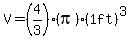 V=%284%2F3%29%2A%28pi%29%281ft%29%5E3