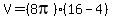 V=+%288pi%29%2816-4%29
