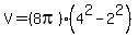 V=+%288pi%29%284%5E2-2%5E2%29