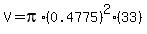 V=pi%2A%280.4775%29%5E2%2833%29