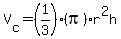 V%5Bc%5D+=+%281%2F3%29%28pi%29r%5E2h