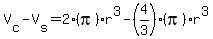 V[c]-V[s] = 2(pi)r^3 - (4/3)(pi)r^3