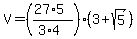 V+=+%28%2827%2A5%29%2F%283%2A4%29%29%2A%283+%2B+sqrt%285%29%29