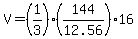 V+=+%281%2F3%29%28144%2F12.56%2916
