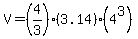 V = (4/3)(3.14)(4^3)