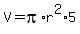 V+=+pi%2Ar%5E2+%2A+5