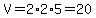 V+=+2%2A2%2A5+=+20